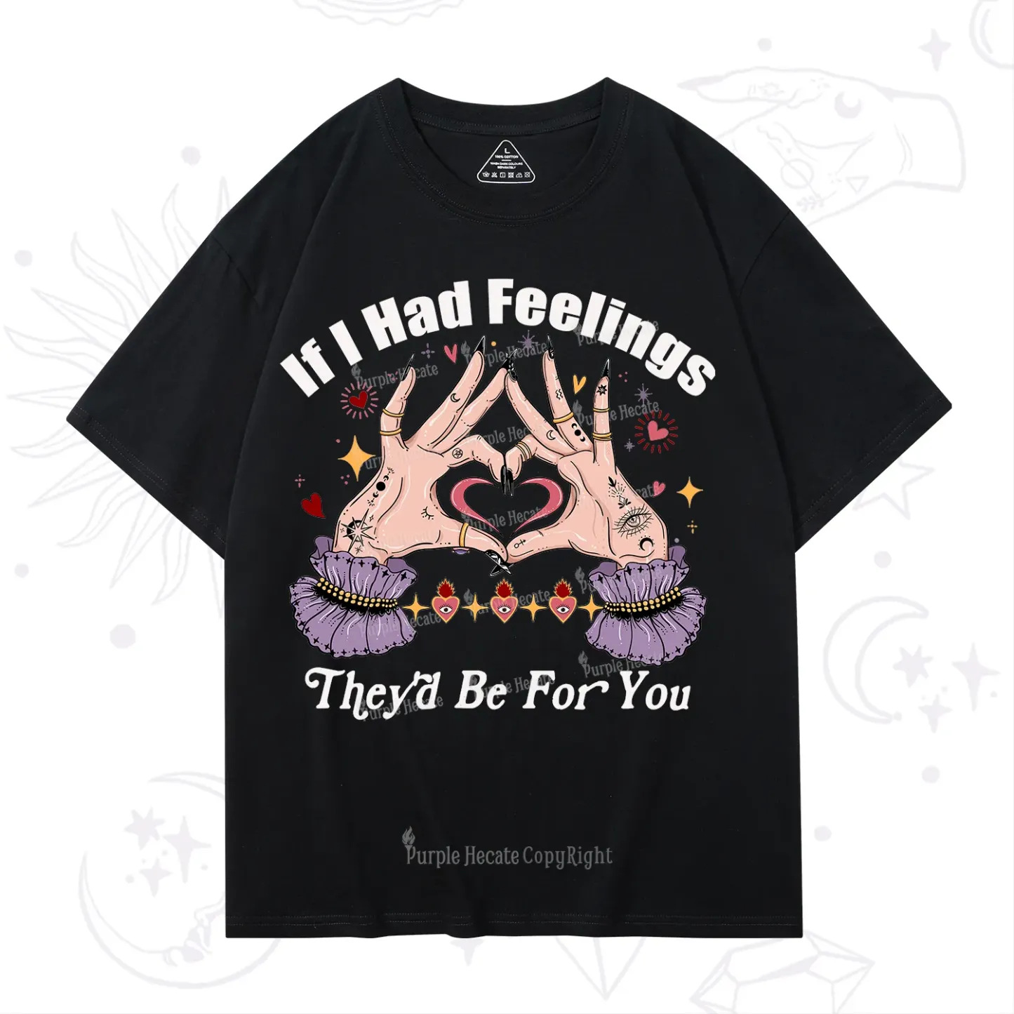 Purplehecate If I Had Feelings They'd Be For You Valentine T-Shirt
