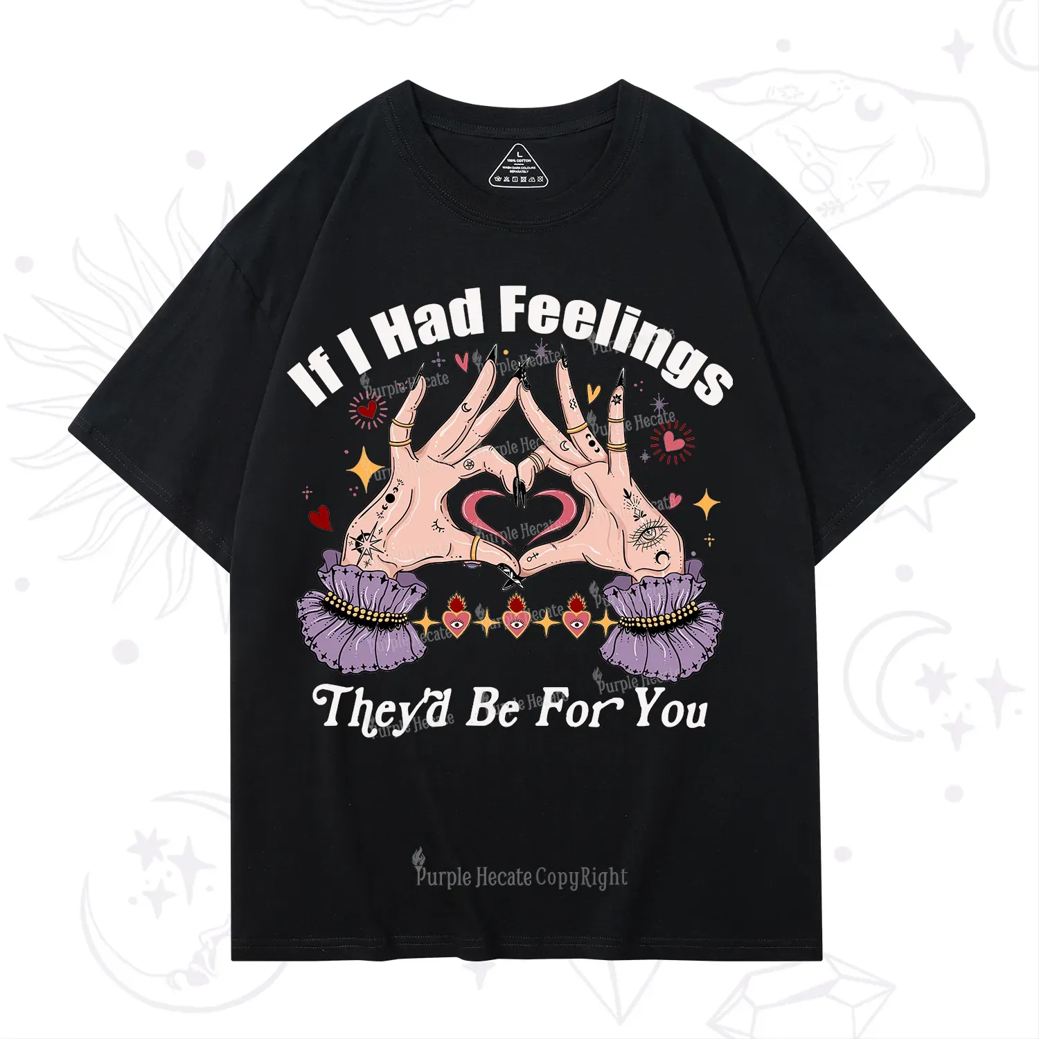 Purplehecate If I Had Feelings They'd Be For You Valentine T-Shirt