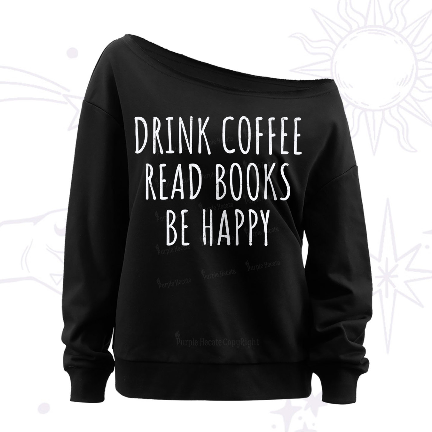 Purplehecate Drink Coffee Read Books Be Happy Off The Shoulder Sweat