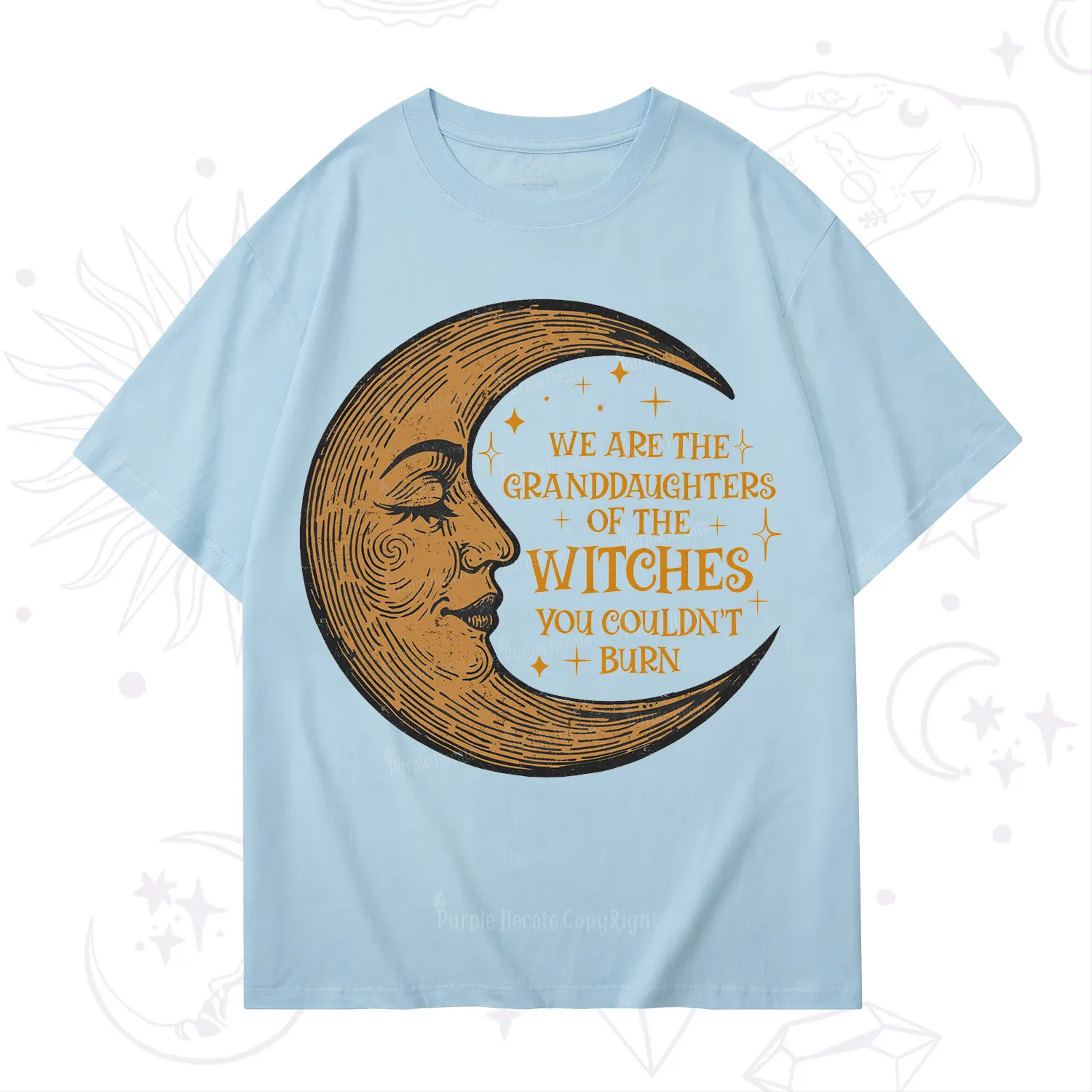 Purplehecate We Are the Granddaughters of the Witches You Could Not Burn T-Shirt