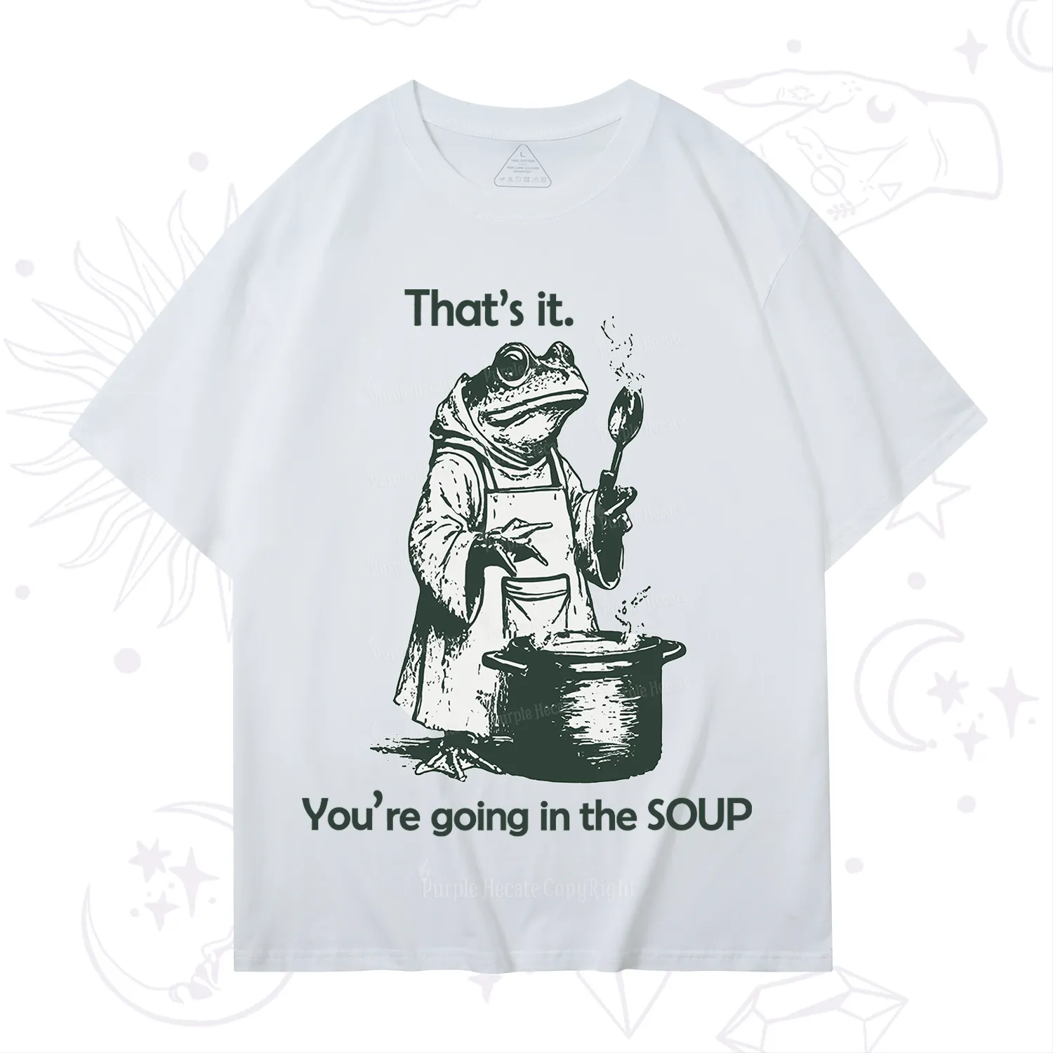 Purplehecate That's It You're Going in the Soup T-Shirt