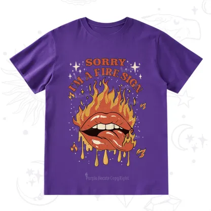Purplehecate Sorry I'm A Fire Sign T-Shirt