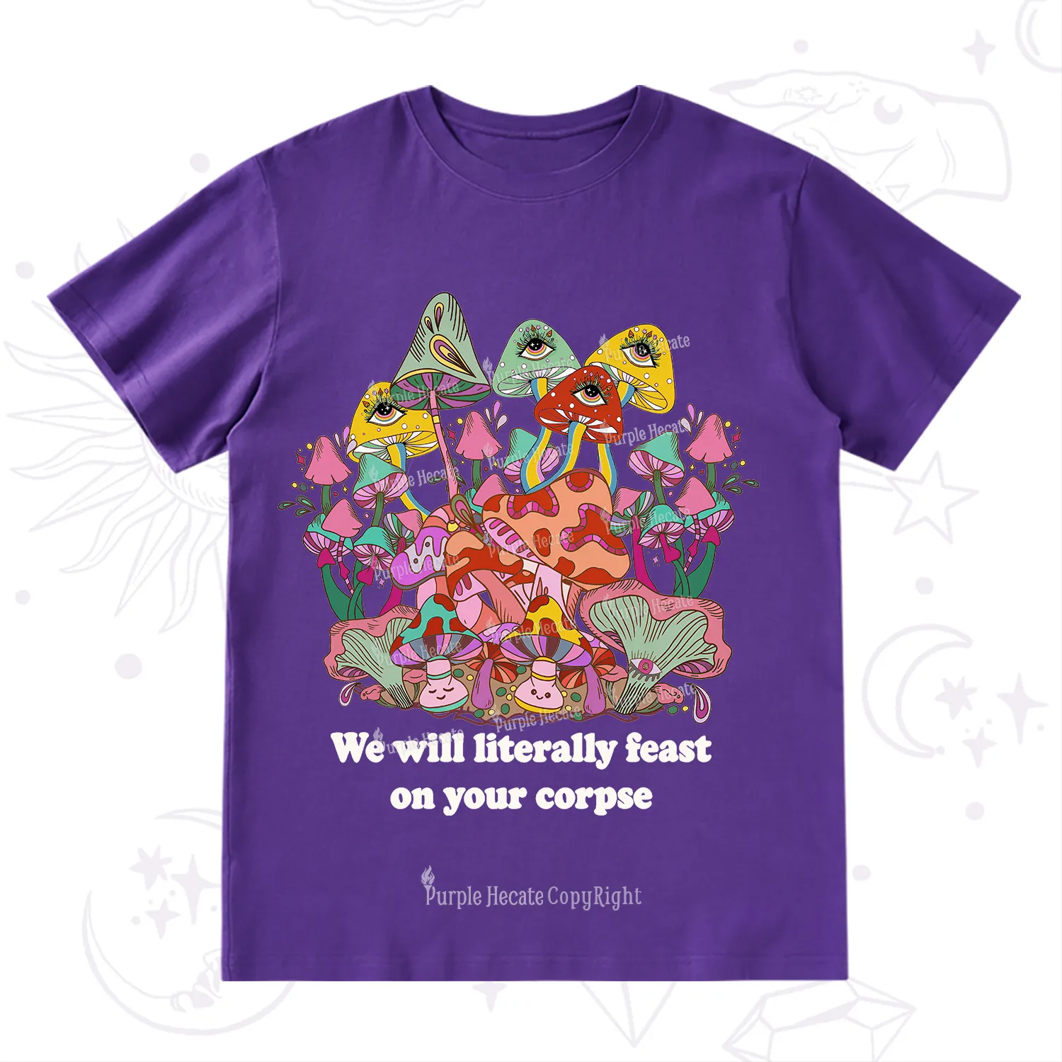 Purplehecate We Will Literally Feast on Your Corpse T-Shirt