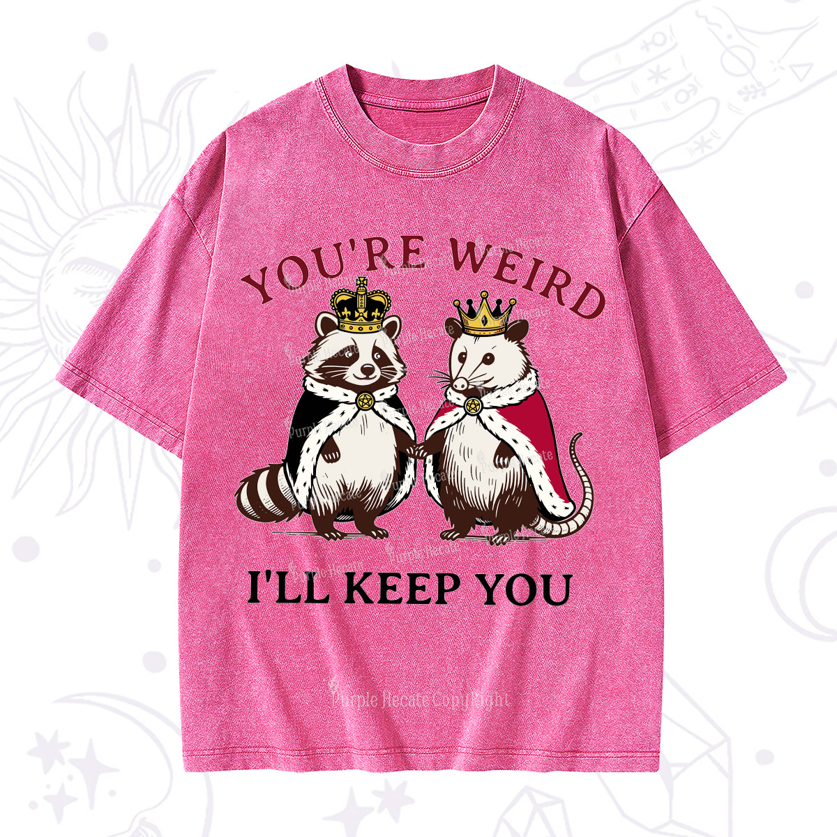 Purplehecate You're Weird I'll Keep You Washed T-Shirt