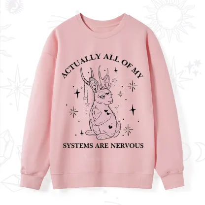 Purplehecate Actually All Of My Systems Are Nervous Sweatshirt
