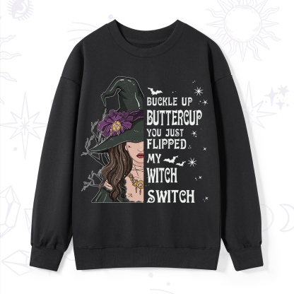 Purplehecate Buckle Up Buttercup You Just Flipped My Witch Switch Sweatshirt