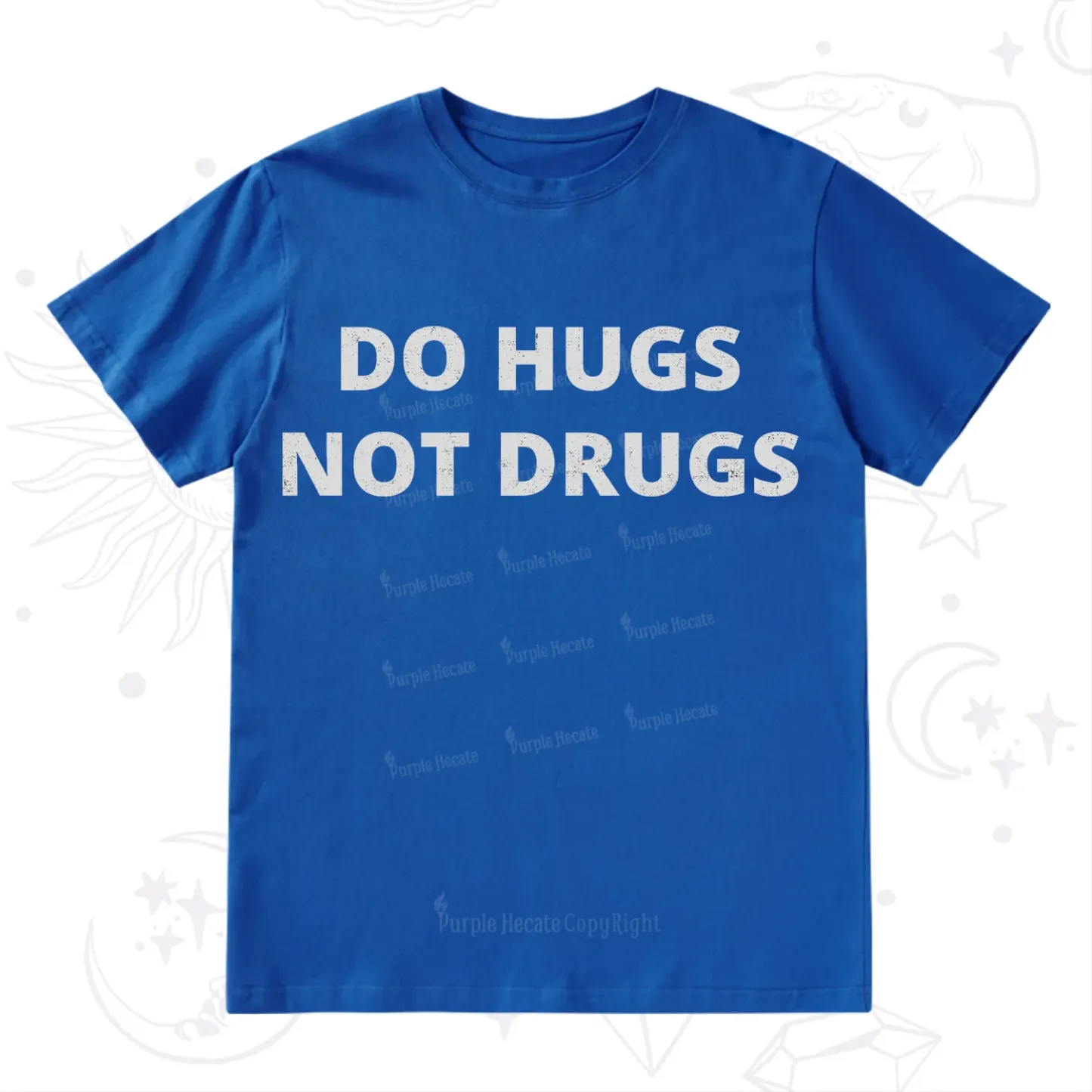 Purplehecate Do Hugs Not Drugs T-Shirt