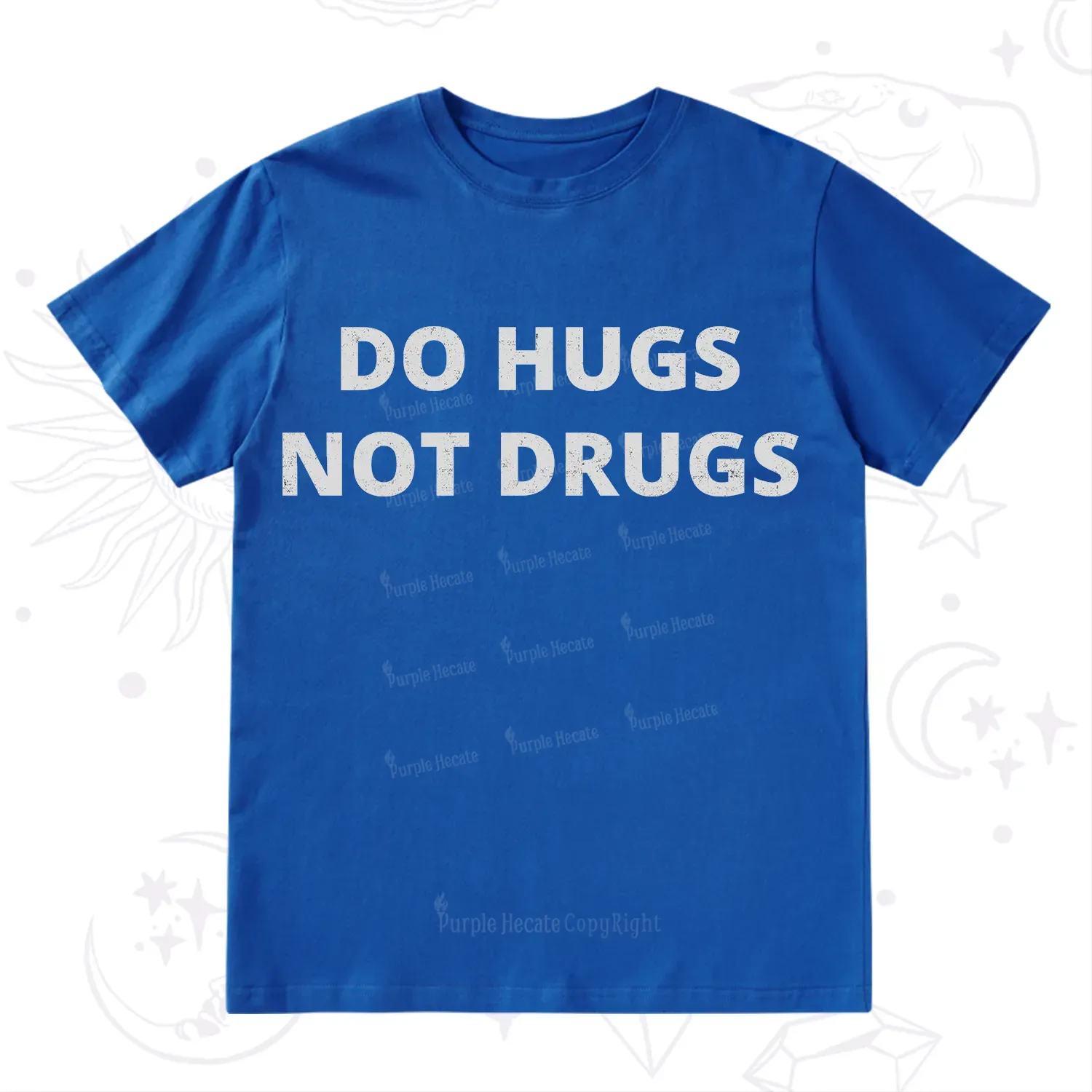 Purplehecate Do Hugs Not Drugs T-Shirt