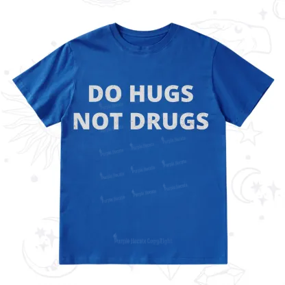 Purplehecate Do Hugs Not Drugs T-Shirt
