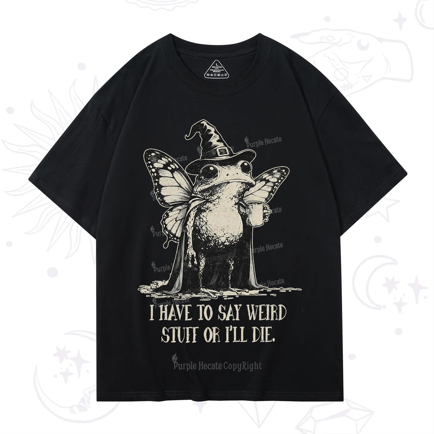 Purplehecate I Have to Say Weird Stuff Or I'll Die T-Shirt