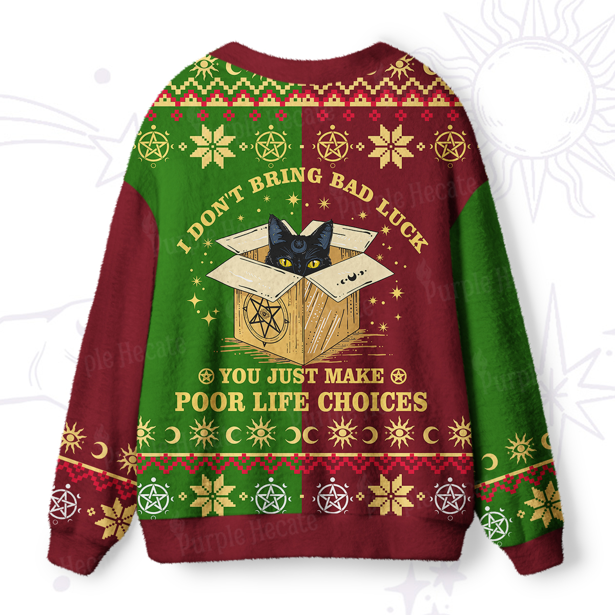 Purplehecate I don't Bring Bad Luck You Just Make Poor Life Choices Ugly Cardigan Sweaters
