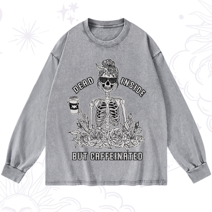 Purplehecate Dead Inside But Caffeinated Washed Long Sleeve Shirt