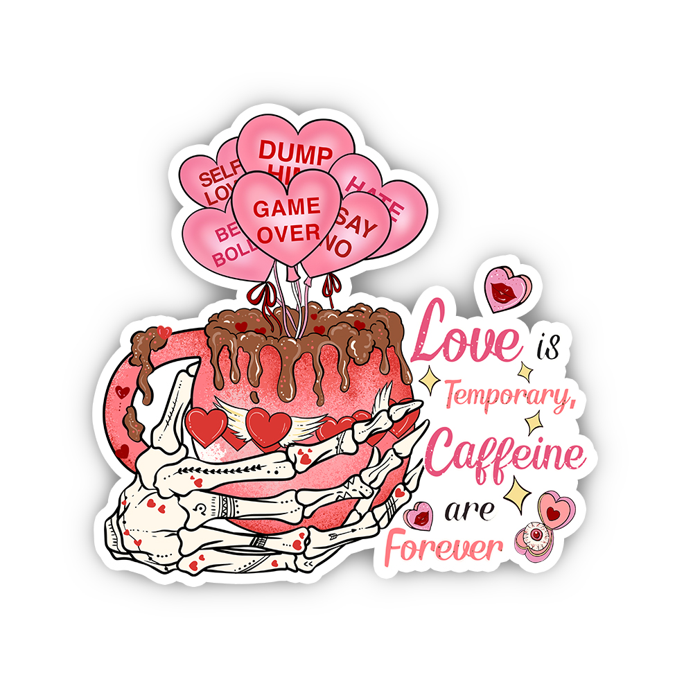 Purplehecate Love is Temporary, Caffeine are Forever Sticker