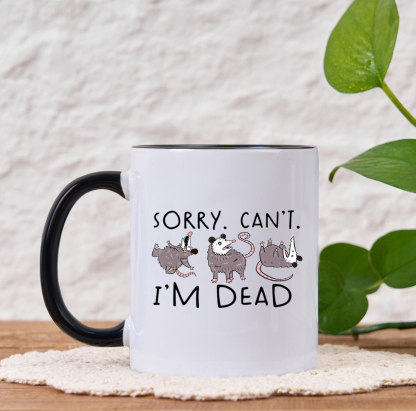 Purplehecate Funny Possum Sorry I Can't I'm Dead Mug