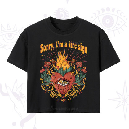 Purplehecate Sorry I'm A Fire Sign Crop T-Shirt