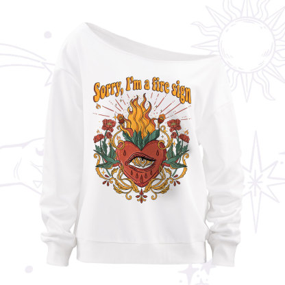 Purplehecate Sorry I'm A Fire Sign Off The Shoulder Sweatshirt