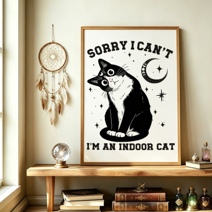 Purplehecate Sorry I Can't Go I'm an Indoor Cat Unframed Poster