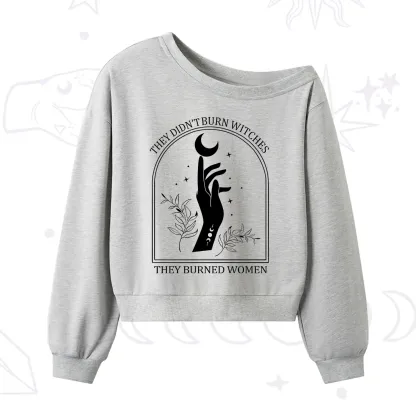 Purplehecate They Didn't Burn Witches They Burned Women One Shoulder Sweatshirt