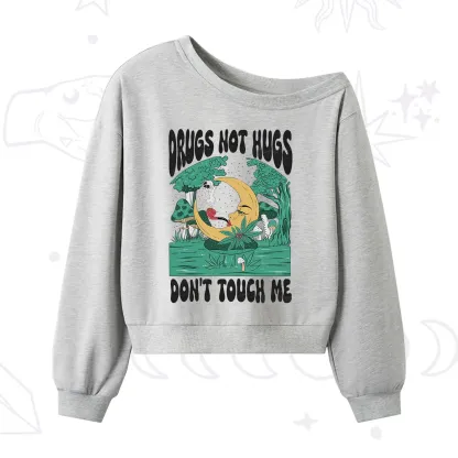 Purplehecate Drugs Not Hugs Don't Touch Me One Shoulder Sweatshirt