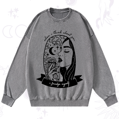 Purplehecate When I Think About You I Smudge Myself Washed Sweatshirt
