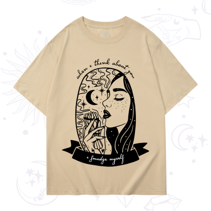 Purplehecate When I Think About You I Smudge Myself T-Shirt