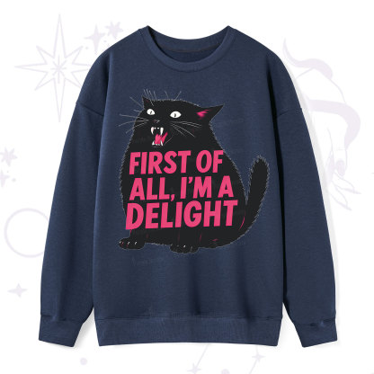 Purplehecate First Of All I'm A Delight Cat Sweatshirt