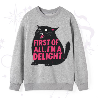 Purplehecate First Of All I'm A Delight Cat Sweatshirt
