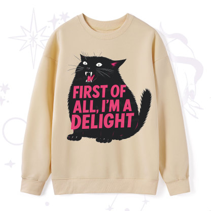 Purplehecate First Of All I'm A Delight Cat Sweatshirt