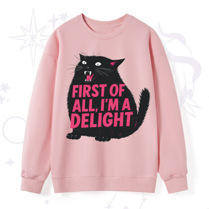 Purplehecate First Of All I'm A Delight Cat Sweatshirt