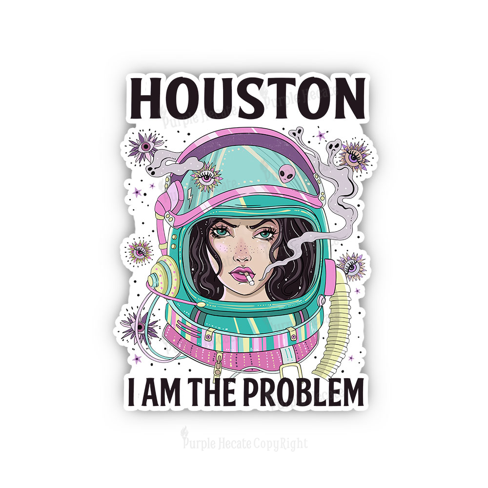 Purplehecate Houston I am the problem Sticker