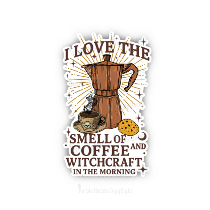 Purplehecate I Love The Smell Of Coffee And Witchcraft In The Morning Sticker
