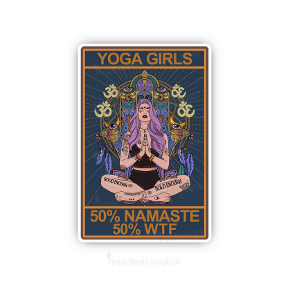 Purplehecate The Girls Yoga Shirt 50% Namaste 50% WTF Oracle Card Sticker