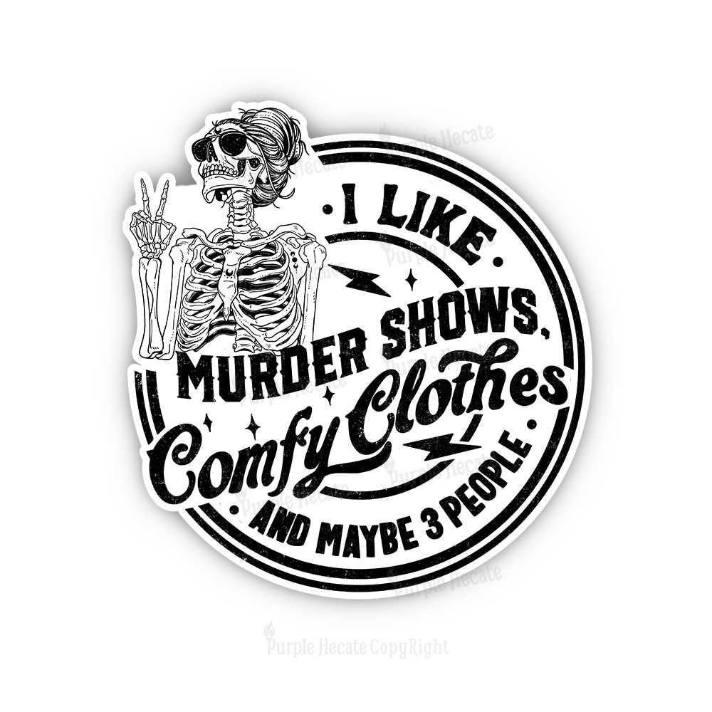 Purplehecate I Like Murder Shows Comfy Clothes And Maybe 3 People Sticker