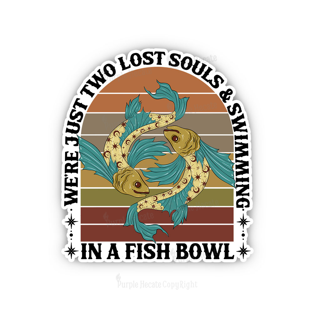 Purplehecate We're Just Two Lost Souls Swimming In A Fish Bowl Sticker