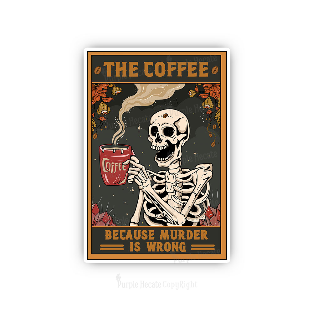 Purplehecate The Coffee Because Murder Is Wrong Oracle Card Sticker
