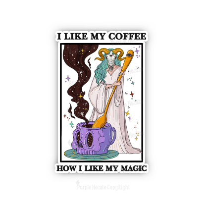 Purplehecate I Like My Coffee How I Like My Magic Sticker