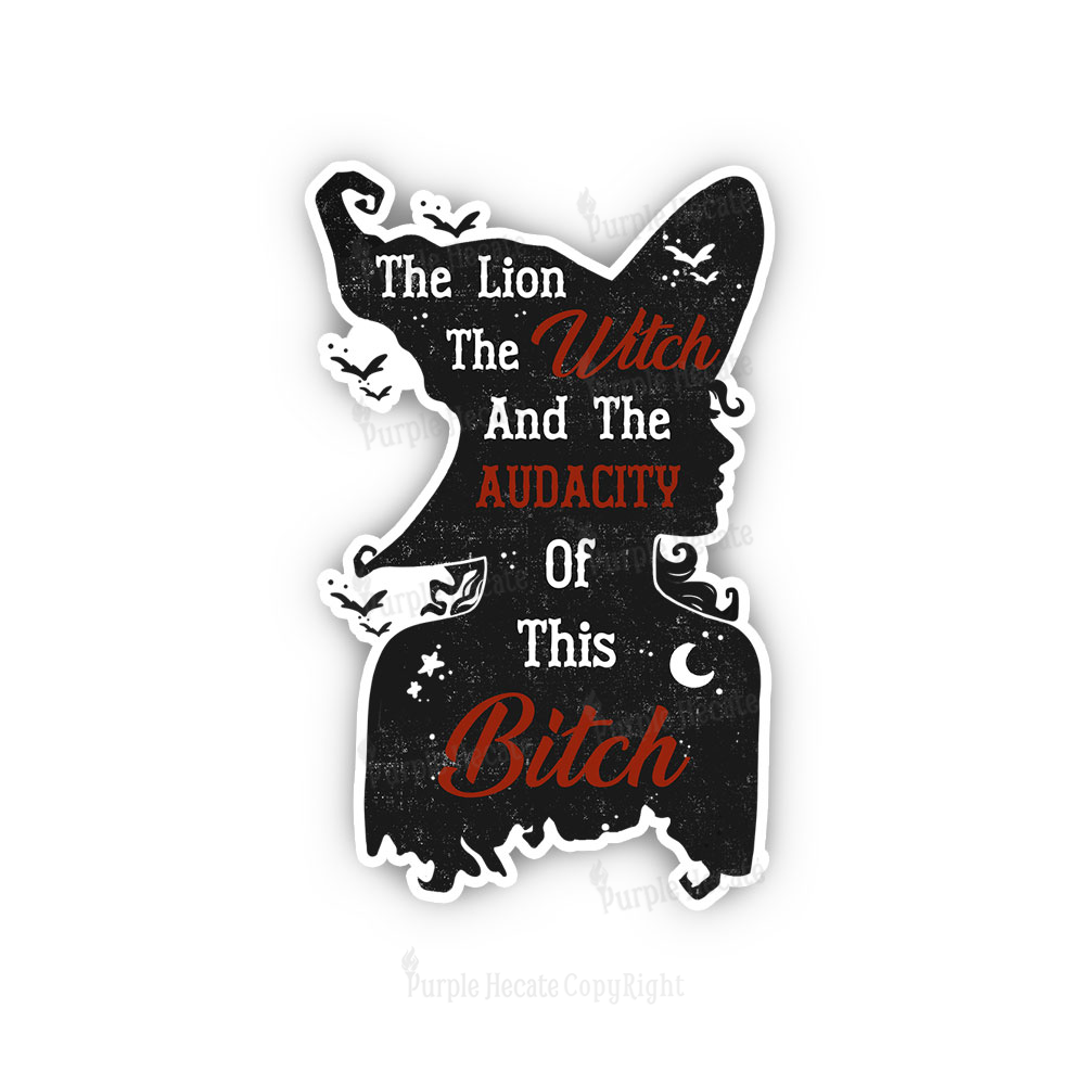 Purplehecate The Lion The Witch And The Audacity Of This Bitch Sticker