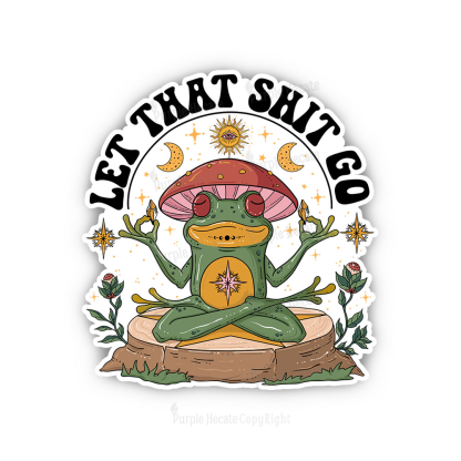 Purplehecate Let that Shit Go Sticker