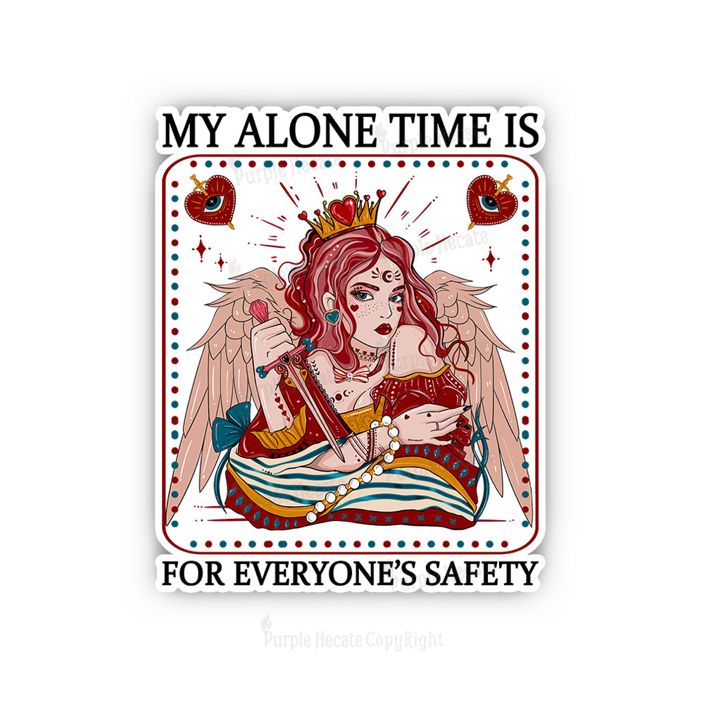Purplehecate My Alone Time Is For Everyone's Safety Sticker