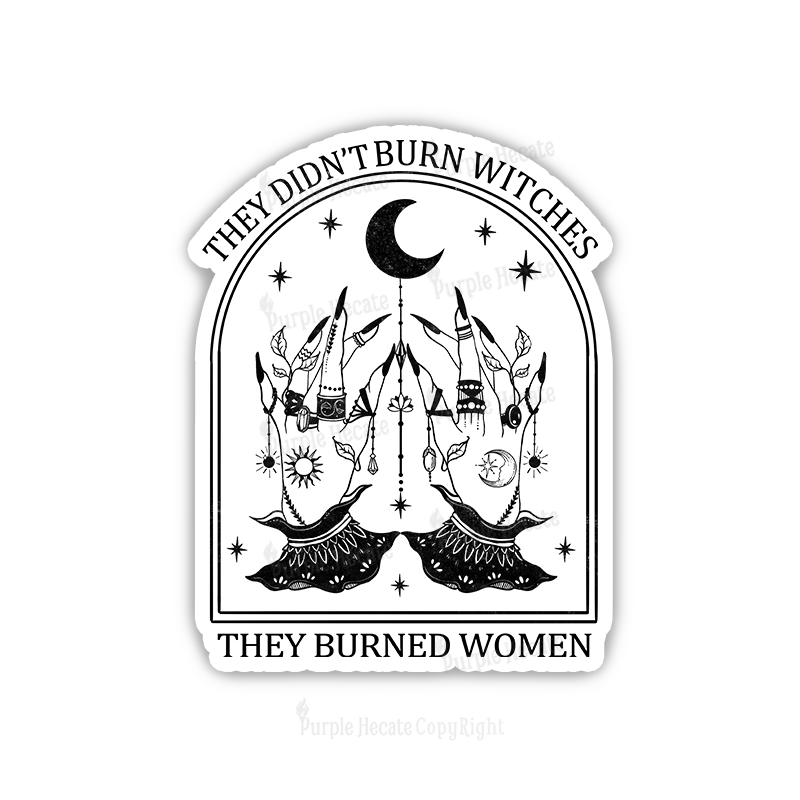 Purplehecate They Didn't Burn Witches Sticker