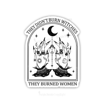 Purplehecate They Didn't Burn Witches Sticker