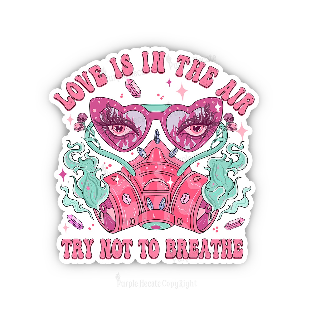 Purplehecate Love Is In The Air Try Not To Breath Sticker