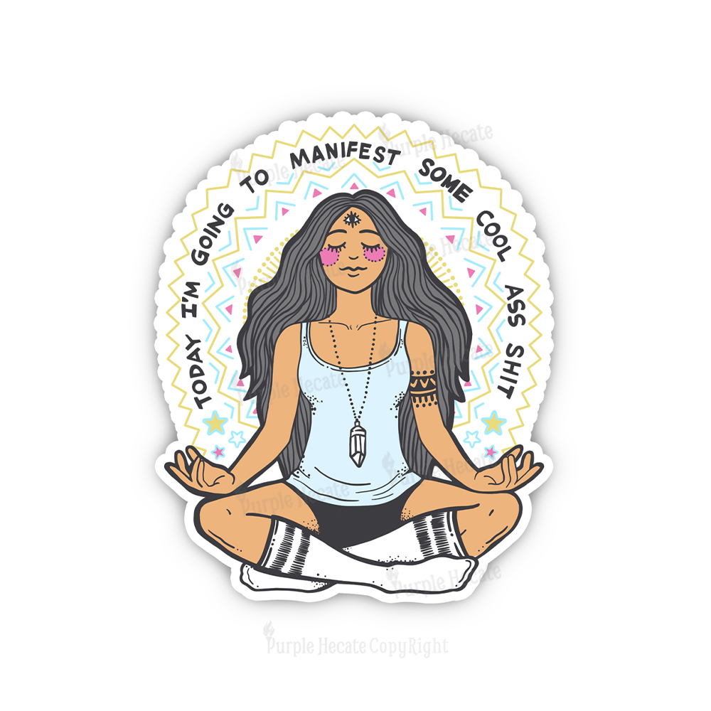 Purplehecate Today I'm Going To Manifest Sticker