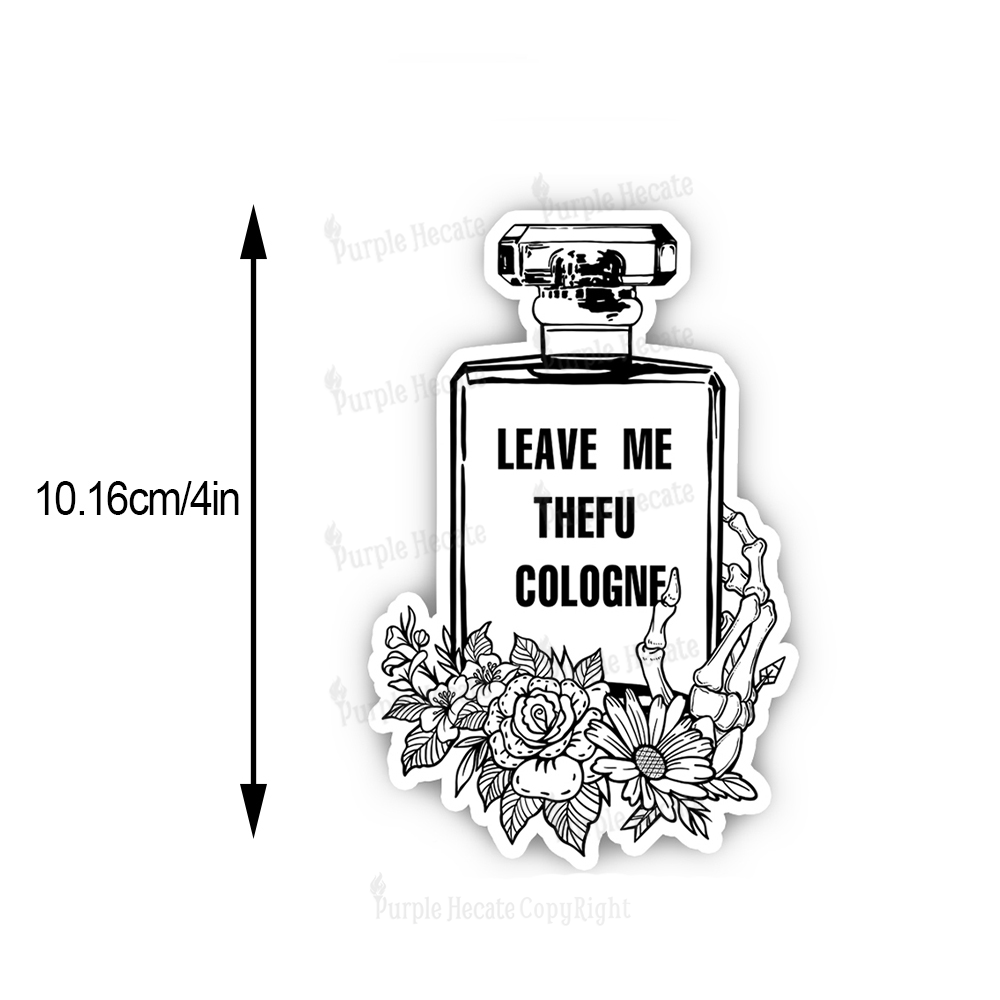 Purplehecate Leave Me The FU Cologne Sticker