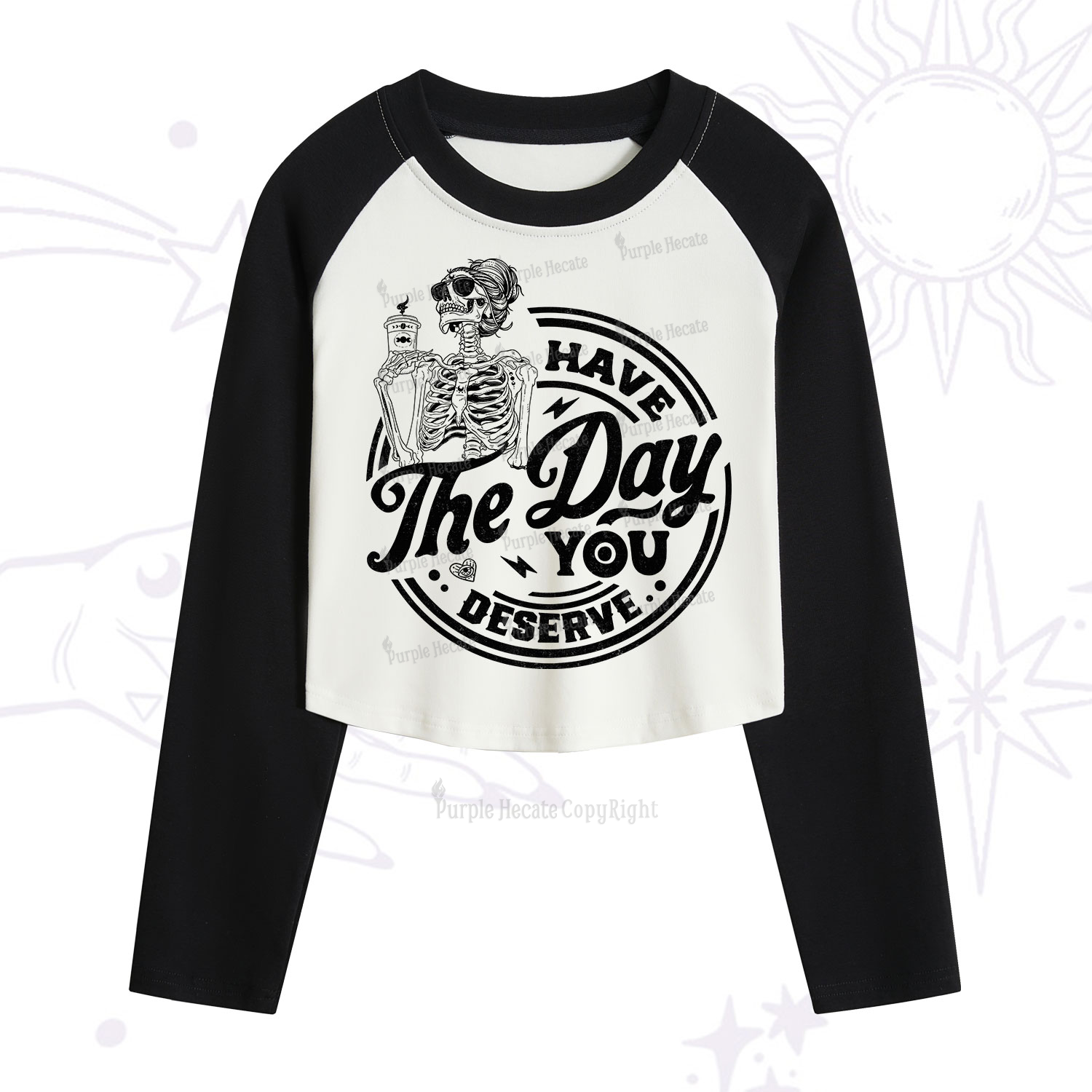 Purplehecate Have The Day You Deserve Cropped Raglan Long Sleeve T-Shirt