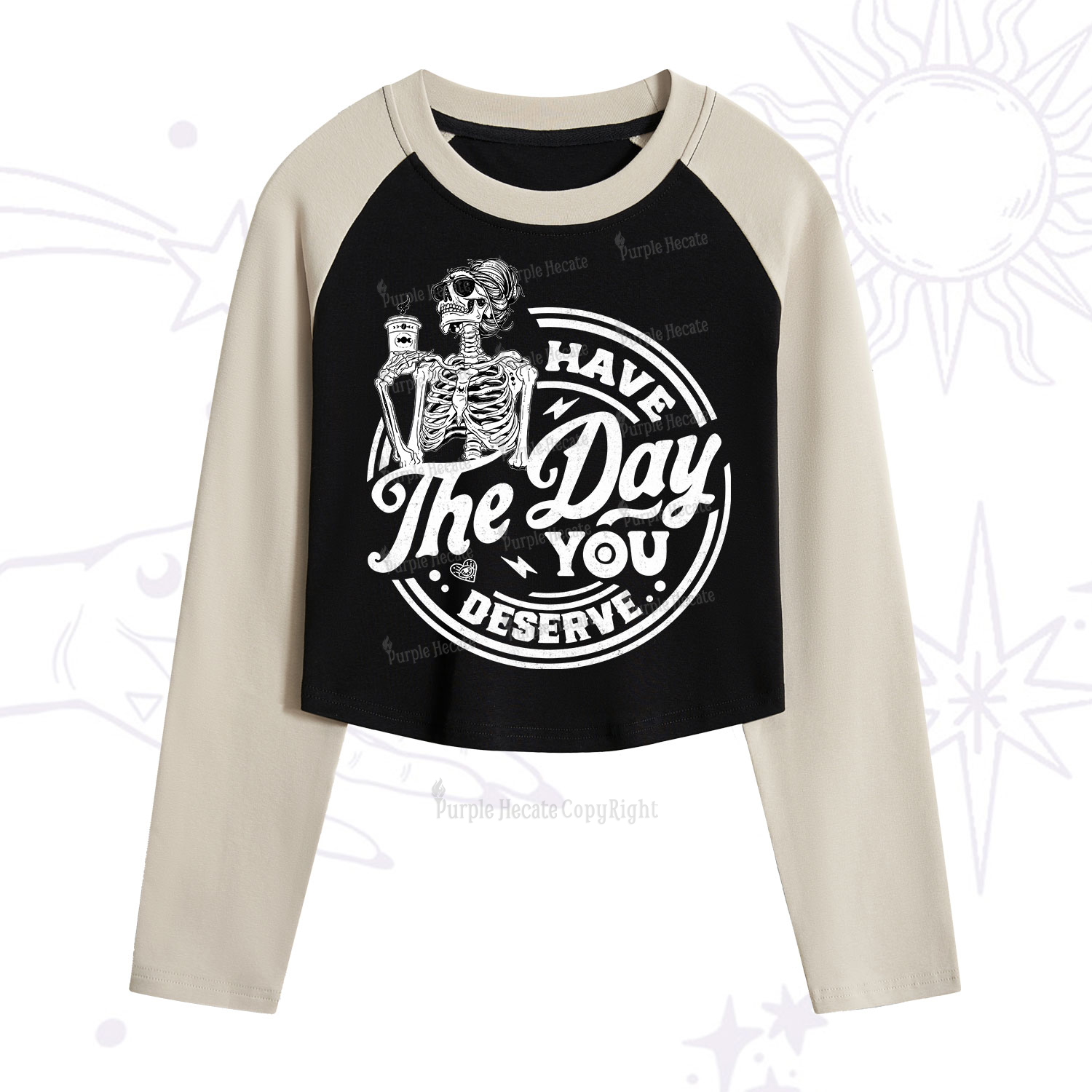 Purplehecate Have The Day You Deserve Cropped Raglan Long Sleeve T-Shirt