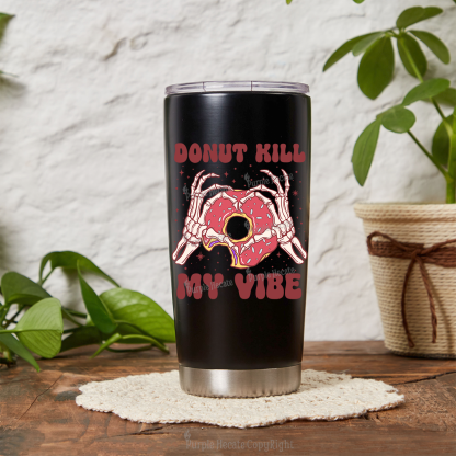Purplehecate Donut Kill My Vibe Tumbler