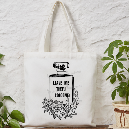 Purplehecate Leave Me The FU Cologne Tote Bag