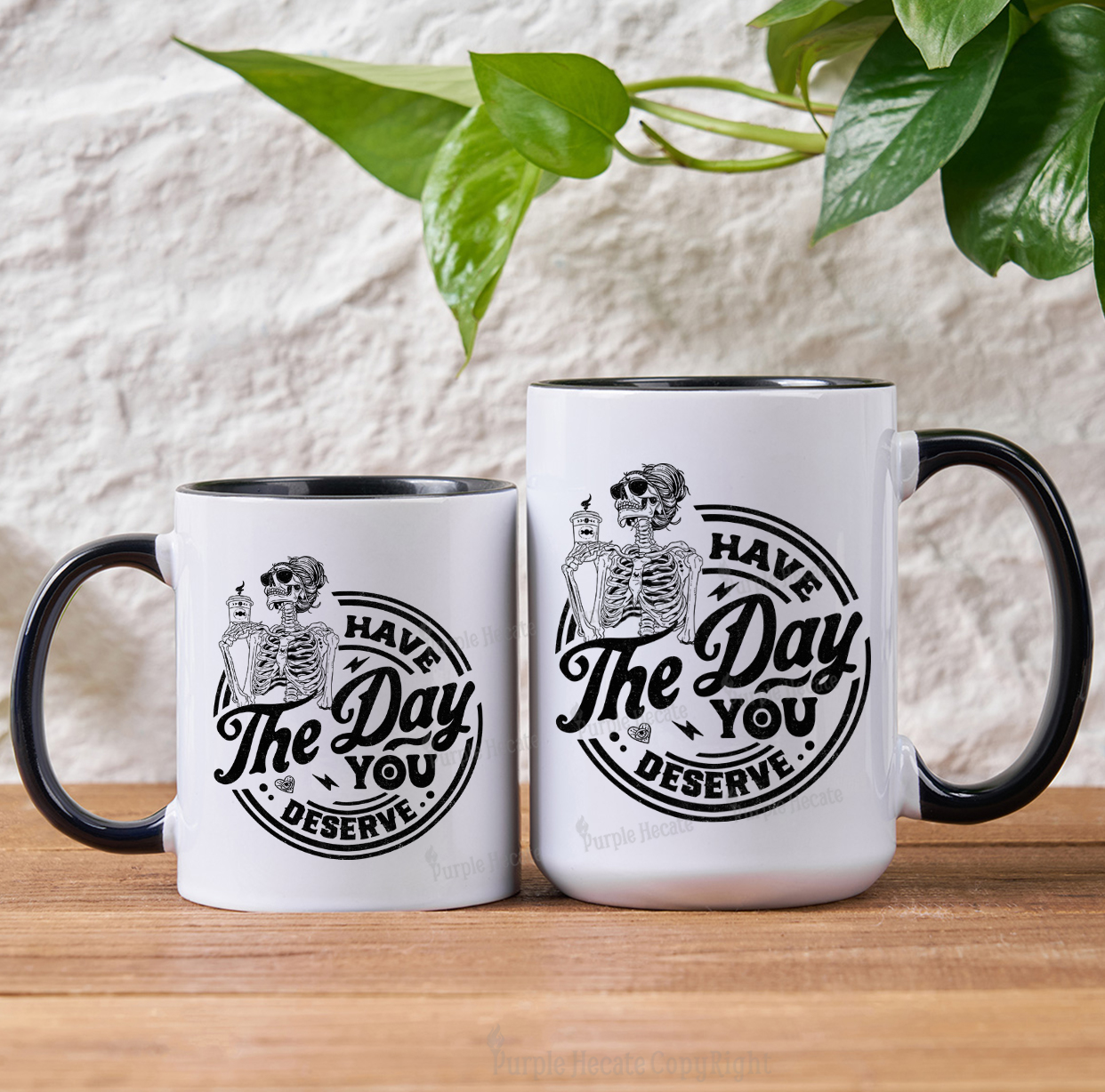 Purplehecate Have The Day You Deserve Mug
