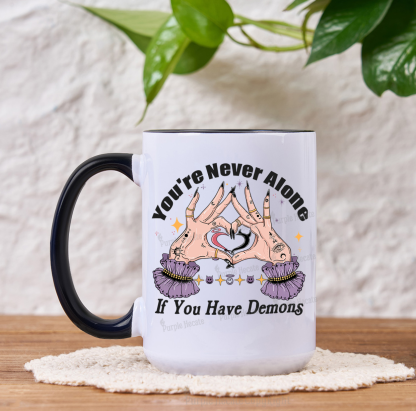 Purplehecate You're Never Alone If You Have Demons Mug
